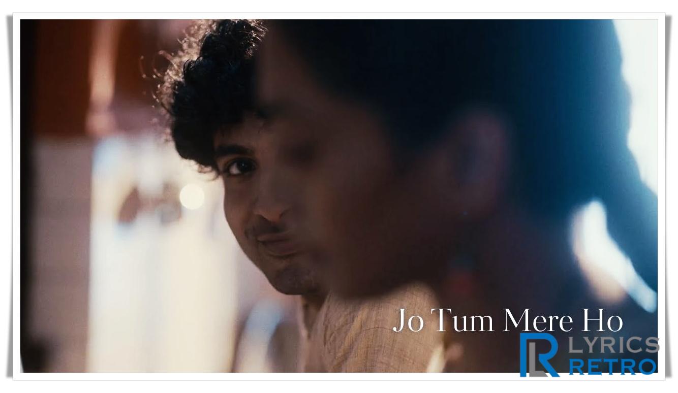 Jo Tum Mere Ho Lyrics